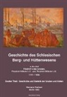 Hermann Adolph Fechner - Geschichte des Schlesischen Berg- und Hüttenwesens in der Zeit Friedrich des Grossen, Friedrich Wilhelm II. und Friedrich Wilhelm III. 1741-1806