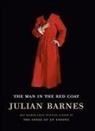 Julian Barnes - The Man in the Red Coat