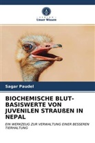 Sagar Paudel - BIOCHEMISCHE BLUT-BASISWERTE VON JUVENILEN STRAUßEN IN NEPAL