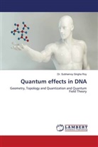Dr. Subhamoy Singha Roy, Subhamoy Singha Roy - Quantum effects in DNA