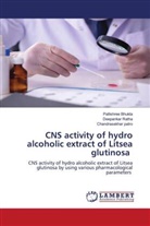 Pallishree Bhukta, Chandrasekhar patro, Deepankar Ratha - CNS activity of hydro alcoholic extract of Litsea glutinosa