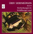 Bogdan Muntean, Anselm Roth, Ovidiu Sopa - Über Siebenbürgen - Kirchenburgen im Schäßburger Land