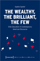 Sophie Spieler - The Wealthy, the Brilliant, the Few