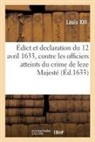 Louis XIII - Edict et declaration du roy du 12