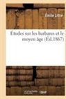 Emile Littre, Émile Littré, Littre-e - Etudes sur les barbares et le