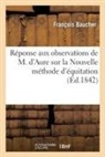 François Baucher, Baucher-f - Reponse aux observations de m. d