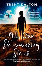 Trent Dalton - All Our Shimmering Skies