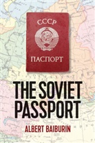 Baiburin, Albert Baiburin, Stephen Dalziel - The Soviet Passport