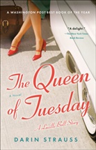 Darin Strauss - The Queen of Tuesday