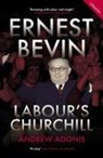 Andrew Adonis - Ernest Bevin