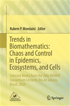 Rubem P. Mondaini, Rube P Mondaini, Rubem P Mondaini - Trends in Biomathematics: Chaos and Control in Epidemics, Ecosystems, and Cells