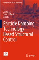 Xilin Lu, Zhen Lu, Zheng Lu, Sami Masri, Sami F Masri, Sami F. Masri - Particle Damping Technology Based Structural Control