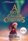 Matt Haig, Chris Mould - A Boy Called Christmas Movie Tie-In Edition