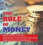 Biz Hub - The Role of Money | History and Use | Economics | Social Studies Fourth Grade Non Fiction Books | Children's Money & Saving Reference