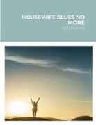 C. Reynolds - HOUSEWIFE BLUES NO MORE