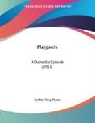 Arthur Wing Pinero - Playgoers