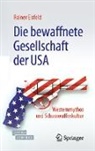Rainer Eisfeld - Die bewaffnete Gesellschaft der USA