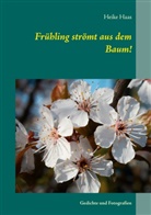 Heike Haas - Frühling strömt aus dem Baum!
