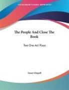 Susan Glaspell - The People And Close The Book