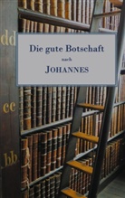 Walther Ladroner - Die gute Botschaft nach Johannes