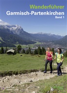 Günter Durner, Susi Plott - Wanderführer Garmisch-Partenkirchen. Bd.1