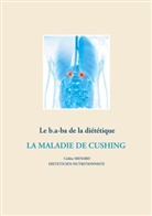 Cédric Menard - Le b.a-ba de la diététique pour la maladie de Cushing