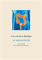 Cédric Menard - Le b.a-ba de la diététique pour le mégacôlon