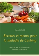 Cédric Menard - Recettes et menus pour la maladie de Cushing