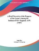 John Eliot - A Brief Narrative of the Progress of the Gospel Among the Indians of New England, 1670 (1868)
