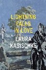 Laura Kasischke - Lightning Falls in Love