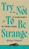 Michael Hingston - Try Not to Be Strange