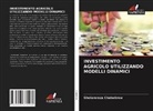 Gholamreza Chabokrow - INVESTIMENTO AGRICOLO UTILIZZANDO MODELLI DINAMICI
