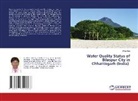 Milan Hait - Water Quality Status of Bilaspur City in Chhattisgarh (India)