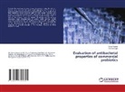 Shruti Rajwar, Varsha Singh - Evaluation of antibacterial properties of commercial probiotics