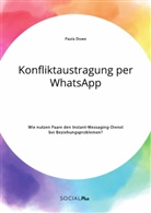 Paula Duwe - Konfliktaustragung per WhatsApp. Wie nutzen Paare den Instant-Messaging-Dienst bei Beziehungsproblemen?