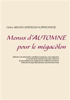 Cédric Menard - Menus d'automne pour le mégacôlon