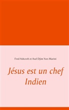 Fred Ashcroft, Axel Djim Yves Marini - Jésus est un chef Indien