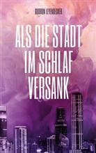 Gudrun Leyendecker - Als die Stadt im Schlaf versank