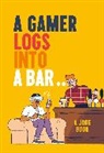 Matt Growcoot - A Gamer Logs into a Bar...