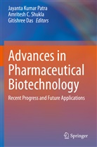 Amrites C Shukla, Amritesh C Shukla, Gitishree Das, Jayanta Kumar Patra, Amritesh C. Shukla - Advances in Pharmaceutical Biotechnology