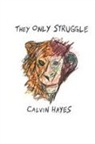 Calvin Hayes - They Only Struggle