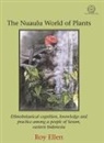 Roy Ellen - The Nuaulu World of Plants