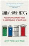 Jeremy Pierre, Jeremy Wilson Pierre, Greg Wilson - When Home Hurts