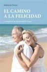 Katarzyna Dorosz - EL CAMINO A LA FELICIDAD (Spanish Edition)