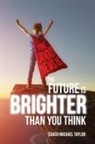 Michael Taylor - The Good News Is, The Future Is Brighter Than You Think
