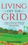 Dion Rosser - Living off The Grid