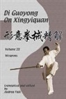 Andrea Falk, Guoyong Di, Andrea Falk, Guoyong Di - Di Guoyong on Xingyiquan Volume III Weapons