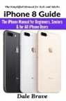 Dale Brave - iPhone 8 Guide