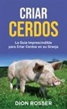 Dion Rosser - Criar cerdos