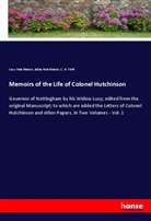 C. H. Firth, Julius Hutchinson, Lucy Hutchinson - Memoirs of the Life of Colonel Hutchinson